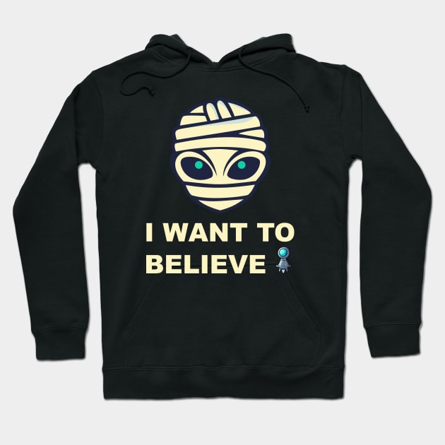 Mystical Alien Mummy: Believe at Your Own Risk Hoodie by RetroWavePrints